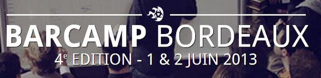 BARCAMP Bordeaux 4ième Edition