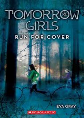 Tomorrow Girls Run for Cover, By Eva Gray.