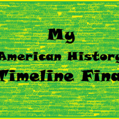 Timeline: American History Semester 2 Final Timeline