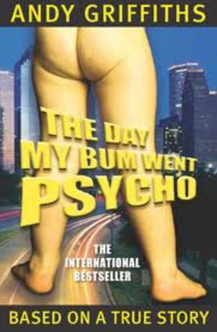 The Day my Bum went Psycho. By Andy Griffiths