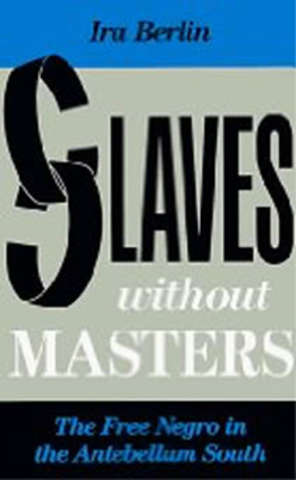 Free Blacks: Slaves Without Masters