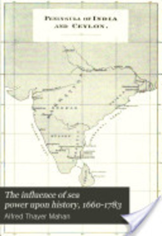 Captain Alfred Thayer Mahan publishes "The Infuence of Sea Power upon History"