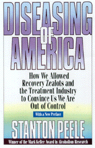 Diseasing of America: Addiction Treatment Out of Control