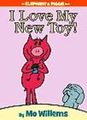 I Love My New Toy! (An Elephant and Piggy Book)