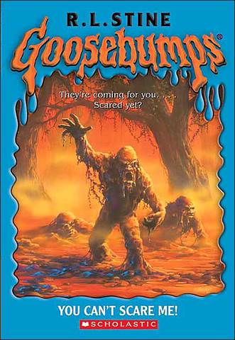 Goosebumps You Can't Scare Me