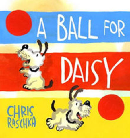 A Ball for Daisy by Chris Raschka