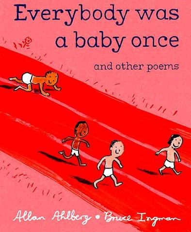 Everybody Was a Baby Once and other Poems By: Ahlberg Allan