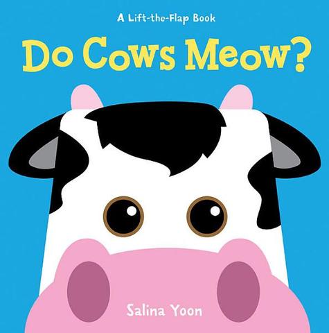 Do Cows Meow?  By:  Salina Yoon