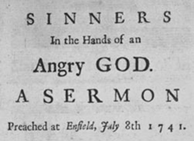 Jonathan Edwards delivers "Sinners in the Hands of an Angry God"
