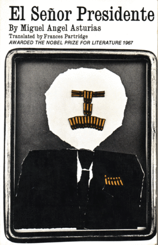 El Señor Presidente, the first modern 'Dictator Novel', published after thirteen years of censorship