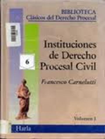 EL PROCESO Cfr. CARNELUTTI, Francesco, Instituciones de derecho procesal civil, Biblioteca clásicos del derecho procesal, Vol. 3 P.65