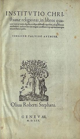 John Calvin writes The Institutes of Christian Religion