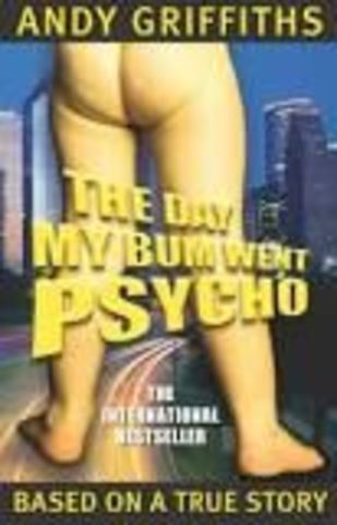 The Day My Bum Went Pshyco
