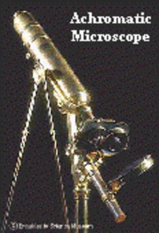Lister's father makes the first achromatic microscope