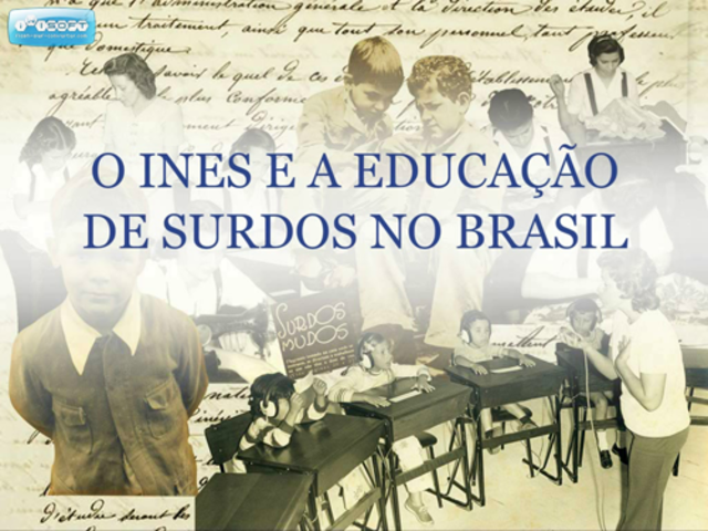 Imperial Instituto dos Surdos Mudos no Rio de Janeiro atualInstituto Nacional de Educação de Surdos - INES