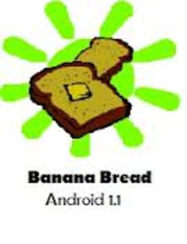 Android 1.1 Petit Four o Banana Bread.