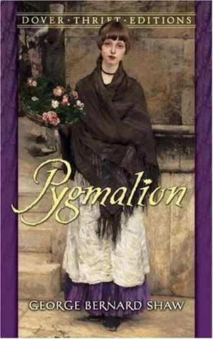 Pigmalion by George Bernard Shaw