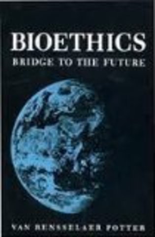 Publicacion del libro: “Bioethics: Bridge to the future” de Van Rensselaer Potter.