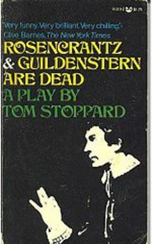 Rosencrantz and Guildenstern are Dead by T. Stoppard