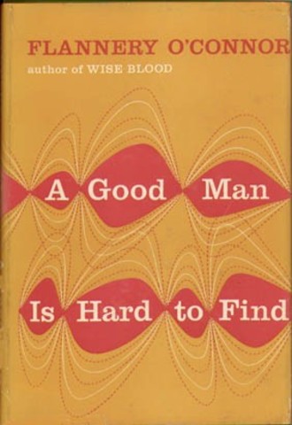 "A Good Man is Hard To Find"