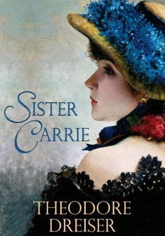 SISTER CARRIE- Theodore Drieser