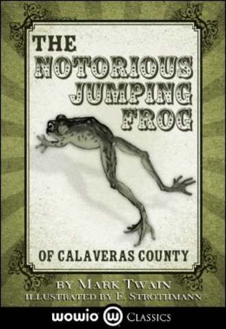 THE NOTORIOUS JUMPING FROG OF CALAVERAS COUNTRY-Mark Twain