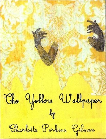 Charlotte Perkins Gillman- The Yellow Wall-Paper