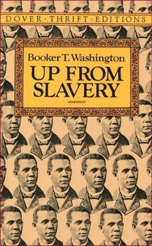 Booker T. Washington- Up From Slavery