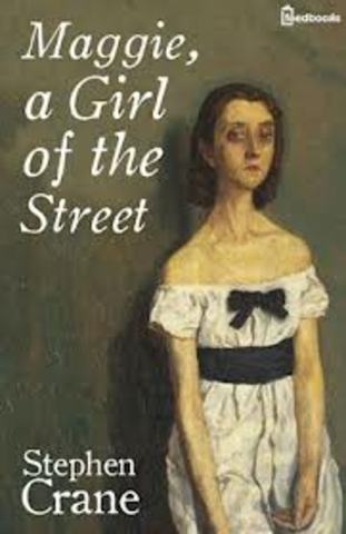Stephen Crane Maggie: A Girl of the Streets