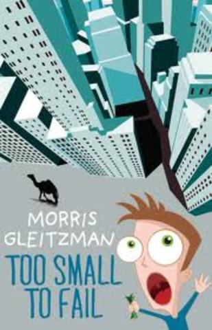 Too small to fail by Morris Gleitzman