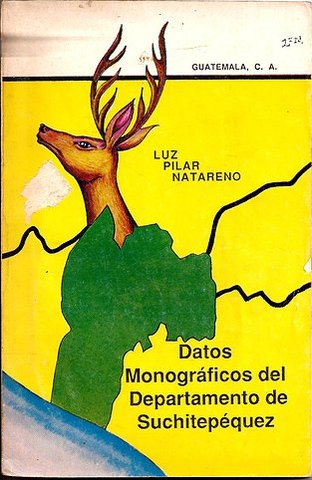 Datos Monográficos del departamento de Suchitepéquez. 2da Edición.