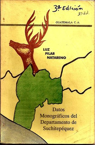 Datos Monográficos del departamento de Suchitepéquez. 3ra Edición.