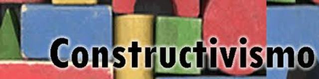 Crece interés en el constructivismo.