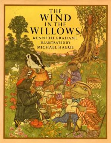 Kenneth Grahame  - ''The Wind In the Willows''