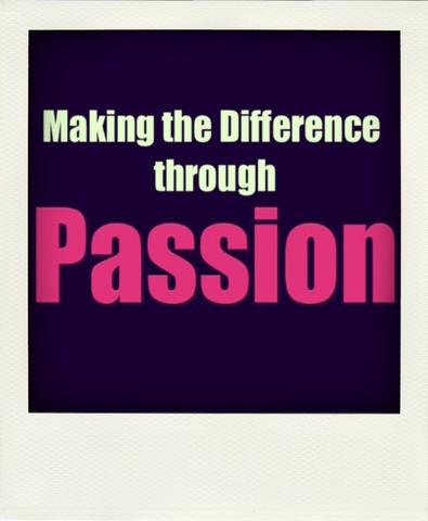 Making the Difference through Passion