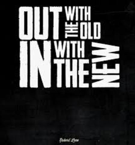 Out with the Old...
