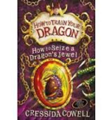 How To Sieze A Dragon's Jewel. By Cressida Cowell