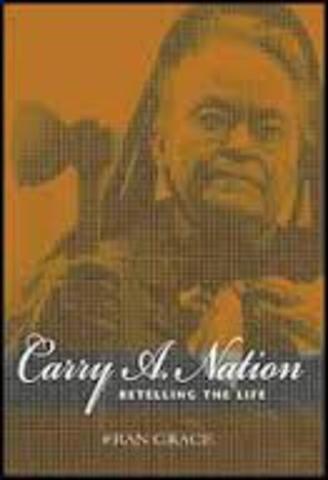 Carry Nation and the WCTU