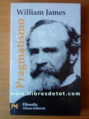 Willian James escribio el libro sobre  el pragmatismo en principios de la psicologia