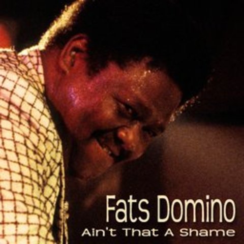 Fats Domino - Ain't That A Shame