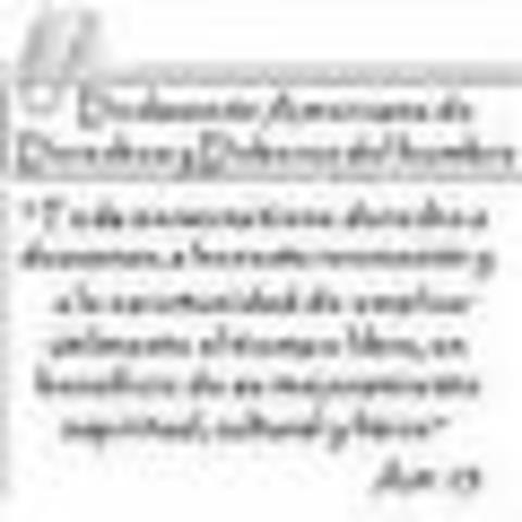 Declaración Americana de los Derechos y Deberes del Hombre.