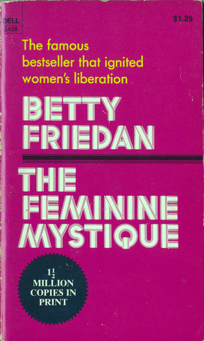 "The Feminine Mystique" by Betty Freidan