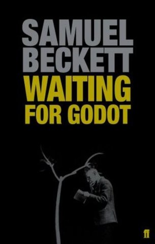 Waiting for  Godot by Samuel Beckett