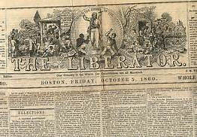 William Lloyd Garrison started an abolitionist newspaper called The Liberator
