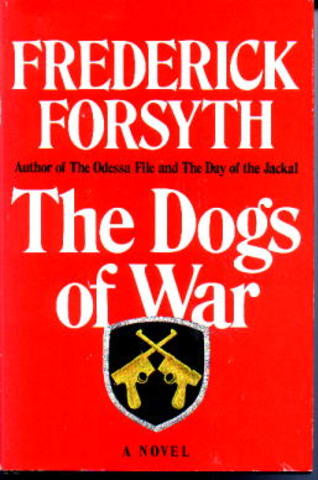 The Dogs of War by Frederick Forsyth