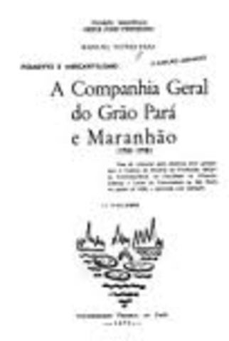 A Companhia Geral de Comércio do Grão-Pará e Maranhão