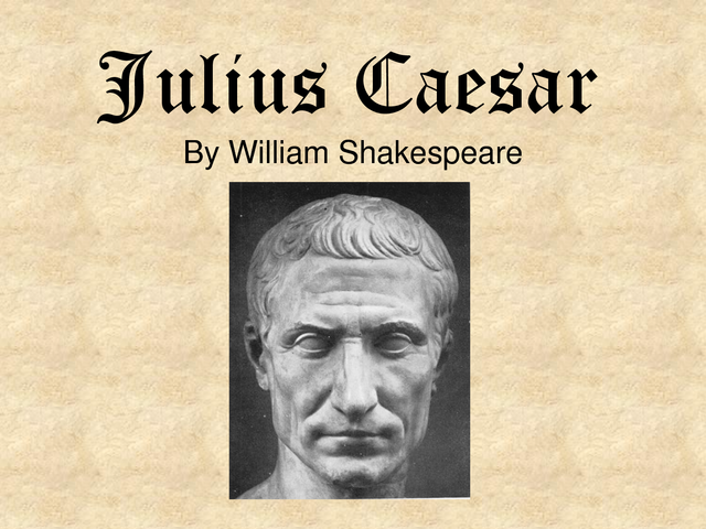 Shakespeare writes "the tragedy of Julius Caesar"