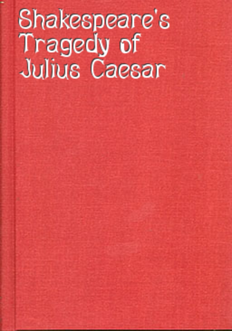 Shakespeare writes "the tragedy of Julius Caesar"