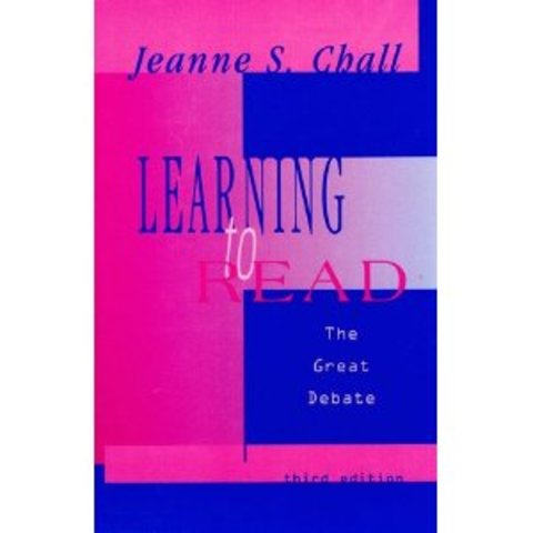 Learning to Read: The Great Debate (Chall)