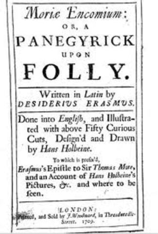 Erasmus writes "praise of folly"